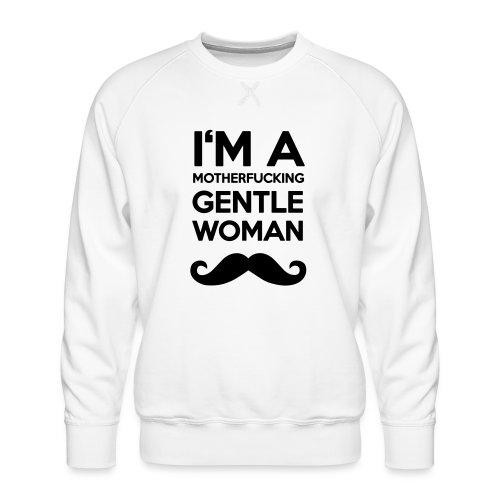 I'M A MOTHERFUCKING GENTLEWOMAN MOUSTACHE